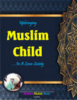 Research paper thumbnail of Upbringing Muslim Child …In A Loose Society