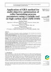 Research paper thumbnail of Application of GRA method for multi-objective optimization of roller burnishing process parameters using a carbide tool on high carbon steel (AISI-1040