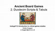 Research paper thumbnail of Ancient Board Games 2: Duodecim Scripta and Tabula [Revision F]