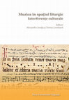 Research paper thumbnail of Alexandru Ioniță & Teresa Leonhard (eds), Muzica în spaţiul liturgic. Interferenţe culturale, Presa Universitară Clujeană, 2019, ISBN: 978-606-8680-95-8