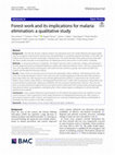 Research paper thumbnail of Forest work and its implications for malaria elimination: a qualitative study