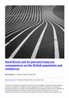 Research paper thumbnail of Hard Brexit and its potential long-run consequences on the British population and workforces