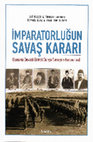 Research paper thumbnail of İmparatorluğun Savaş Kararı. Osmanlı Devleti Dünya Savaşına Neden Girdi?