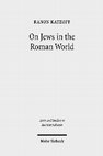 Research paper thumbnail of On Jews in the Roman World