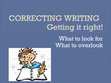 Research paper thumbnail of CORRECTING WRITING Getting it right (1)