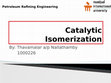 Research paper thumbnail of CATALYTIC ISOMERIZATION