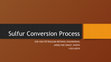 Research paper thumbnail of Sulfur Conversion Process