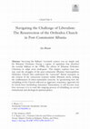 Research paper thumbnail of Navigating the Challenge of Liberalism: The Resurrection of the Orthodox Church in Post-Communist Albania