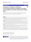 Research paper thumbnail of Intracluster correlation coefficients in the Greater Mekong Subregion for sample size calculations of cluster randomized malaria trials