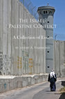 Research paper thumbnail of The Israel- Palestine Conflict A Collection of Essays