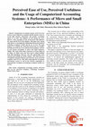 Research paper thumbnail of Perceived Ease of Use, Perceived Usefulness and the Usage of Computerized Accounting Systems: A Performance of Micro and Small Enterprises (MSEs) in China