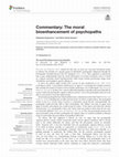 Research paper thumbnail of Commentary: The moral bioenhancement of psychopaths A Commentary on The moral bioenhancement of psychopaths