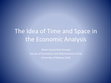 Research paper thumbnail of The Idea of Time and Space in the Economic Analysis