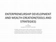 Research paper thumbnail of ENTERPRENEURSHIP DEVELOPMENT AND WEALTH CREATION(TOOLS AND STRATEGIES) means; electronic or mechanical, including photocopies,recording or by any information storage and retrieval system,without permission in written form of the author