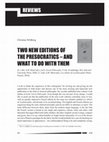 Research paper thumbnail of Two New Editions of the Presocratics and What to Do With Them