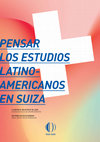 Research paper thumbnail of “Hecho en Suiza”: The Swiss School of Latin American Studies