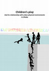 Research paper thumbnail of Children's play and its relationship with urban physical environments in Dhaka