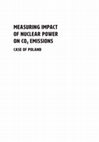 Research paper thumbnail of Measuring Impact of Nuclear Power on CO2 Emissions. Case of Poland