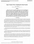 Research paper thumbnail of Space Nuclear Power: Opening the Final Frontier