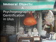 Research paper thumbnail of 2015. "Immoral Objects: A Psychogeography of Gentrification in Ulus," 4T: Design in Times of Turmoil, 14-15 May 2015, Izmir.