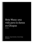 Research paper thumbnail of Bety Maza: una vida para la danza en Chiapas