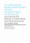 Research paper thumbnail of Le Châtelard de Bourg-Saint-Maurice (Savoie) du Néolithique à l’Âge du Fer. Un cas de site perché à fonctions multiples en vallée de Tarentaise. Rey P.-J., Treffort J.-M., De Larminat S. (2019). Les Dossiers du Musée Savoisien : Revue numérique [en ligne], n°4, 12 p.