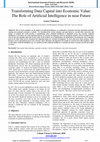 Research paper thumbnail of Transforming Data Capital into Economic Value: The Role of Artificial Intelligence in near Future