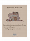 Research paper thumbnail of La violence interpersonnelle en Égypte au Nouvel Empire et à l’époque gréco-romaine, Wallasey, Abercromby Press, 2020