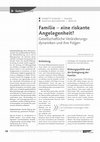 Research paper thumbnail of Familie  - eine riskante Angelegenheit? Gesellschaftliche Veränderungsdynamiken und ihre Folgen