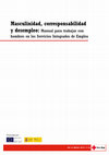 Research paper thumbnail of Masculinidad, corresponsabilidad y desempleo. Manual para trabajar con hombres en los Servicios Integrados de Empleo