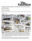 Research paper thumbnail of American journalism is dying Its survival requires public funds Victor Pickard Opinion The Guardian20200311 81546 1srn7u8