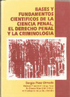 Research paper thumbnail of Bases y fundamentos científicos de la ciencia penal, el derecho penal y la criminología