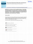 Research paper thumbnail of Advisory services and transformation, plurality and disruption of agriculture and food systems: towards a new research agenda for agricultural education and extension studies