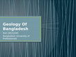 Research paper thumbnail of Geology of Bangladesh