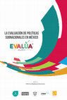 Research paper thumbnail of La evaluación de políticas subnacionales en México