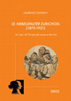 Research paper thumbnail of Le Nebelspalter Zurichois. Au cœur de l’Europe des revues et des arts