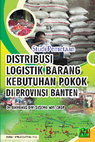 Research paper thumbnail of Studi Pemetaan Distribusi Logistik Barang Kebutuhan Pokok Di Provinsi Banten