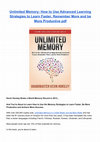 Research paper thumbnail of Unlimited Memory: How to Use Advanced Learning Strategies to Learn Faster, Remember More and be More Productive pdf