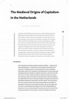 Research paper thumbnail of The medieval origins of capitalism in the Netherlands