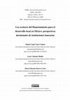 Research paper thumbnail of Los avatares del financiamiento para el desarrollo local en México: perspectivas decisionales de instituciones bancarias Esta obra se distribuye con la licencia Creative Commons Reconocimiento-NoComercial-SinObraDerivada 4.0 Internacional