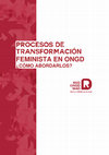 Research paper thumbnail of Procesos de transformación feminista en las ONGD ¿Cómo abordarlos?