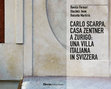 Research paper thumbnail of Carlo Scarpa. Casa Zentner a Zurigo: una villa italiana in Svizzera