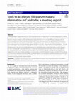 Research paper thumbnail of Tools to accelerate falciparum malaria elimination in Cambodia: a meeting report