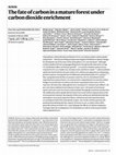 Research paper thumbnail of The fate of carbon in a mature forest under carbon dioxide enrichment