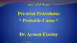 Research paper thumbnail of Pre-trial Procedures " Probable Cause "