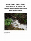 Research paper thumbnail of Pautas para la formulación y evaluación de proyectos: Con inclusión de temas ambientales y riesgos por el cambio climático.