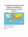 Research paper thumbnail of Los cambios geo económicos a nivel mundial y los desafíos de la economía peruana en el nuevo escenario.