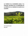 Research paper thumbnail of La teoría de la economía ilegal y el fracaso histórico de la represión de la oferta de la cadena de valor de la cocaína