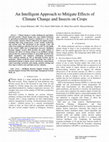 Research paper thumbnail of An Intelligent Approach to Mitigate Effects of Climate Change and Insects on Crops