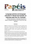 Research paper thumbnail of Language policies and language education in Brazil and Canada: an interview with Prof. Dr. Schmidt